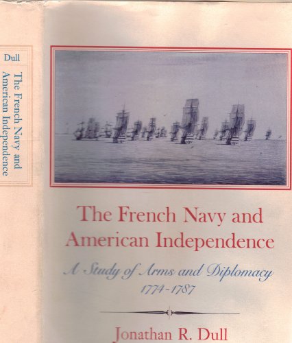 Stock-Bild f�r The French Navy and American Independence: A Study of Arms and Diplomacy, 1774-1787 (Princeton Legacy Library)