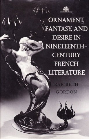 Stock image for Ornament, Fantasy, and Desire in Nineteenth-Century French Literature for sale by Better World Books: West