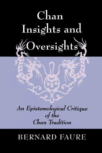 Chan Insights and Oversights: an Epistemological Critique of the Chan Tradition