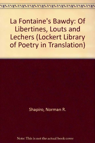 Beispielbild fr La Fontaine's Bawdy: Of Libertines, Louts, and Lechers (Lockert Library of Poetry in Translation) zum Verkauf von A Good Read, LLC