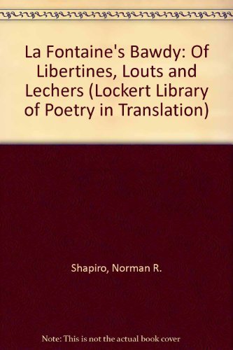 Stock image for La Fontaine's Bawdy : Of Libertines, Louts, and Lechers : Translations from the Contes Et Nouvelles En Vers for sale by Katsumi-san Co.