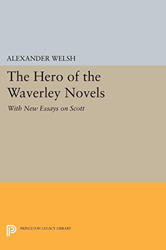 9780691069586: The Hero of the Waverley Novels – With New Essays on Scott: With New Essays on Scott - Expanded Edition (Literature in History)