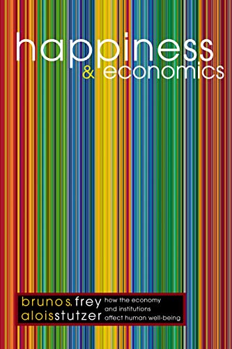 Imagen de archivo de Happiness and Economics: How the Economy and Institutions Affect Human Well-Being. a la venta por Off The Shelf