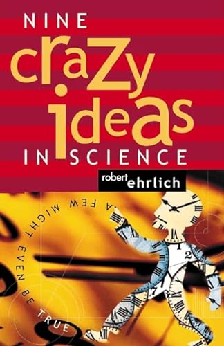 Stock image for Nine Crazy Ideas in Science: A Few Might Even Be True for sale by Hippo Books