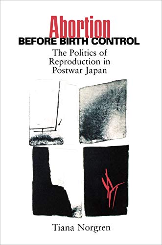 9780691070049: Abortion before Birth Control: The Politics of Reproduction in Postwar Japan (Studies of the East Asian Institute)