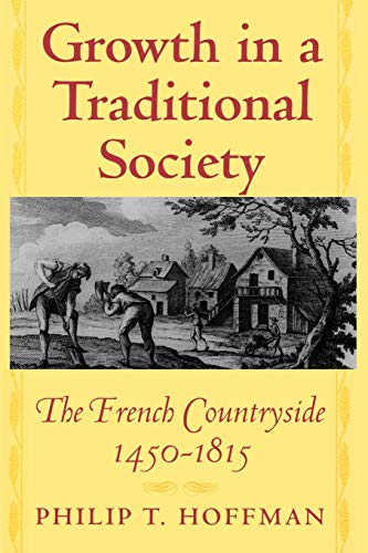 9780691070087: Growth in a Traditional Society: The French Countryside, 1450-1815: 7 (The Princeton Economic History of the Western World, 7)