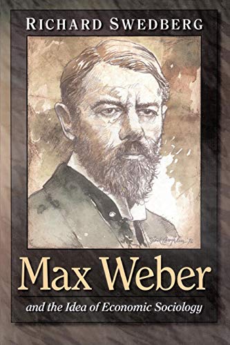 Beispielbild fr Max Weber and the Idea of Economic Sociology zum Verkauf von WorldofBooks