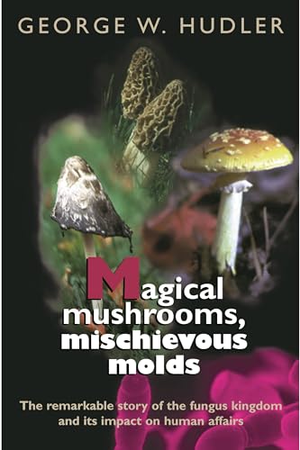 Stock image for Magical Mushrooms, Mischievous Molds for sale by SecondSale