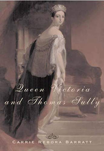 Beispielbild fr Queen Victoria and Thomas Sully. zum Verkauf von Grendel Books, ABAA/ILAB