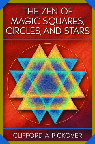 Stock image for The Zen of Magic Squares, Circles, and Stars: An Exhibition of Surprising Structures across Dimensions for sale by Dream Books Co.