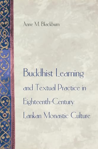 Imagen de archivo de Buddhist Learning and Textual Practice in Eighteenth-Century Lankan Monastic Culture a la venta por ThriftBooks-Dallas