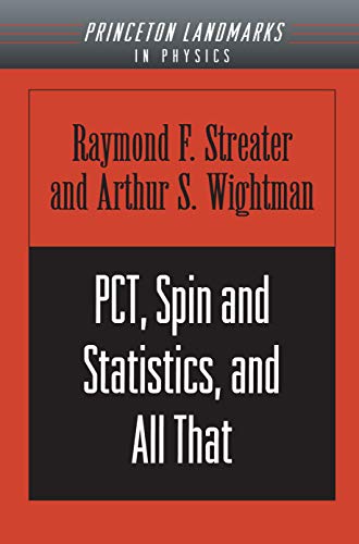 9780691070629: Pct, Spin And Statistics, And All That: 30 (Princeton Landmarks in Mathematics and Physics, 30)