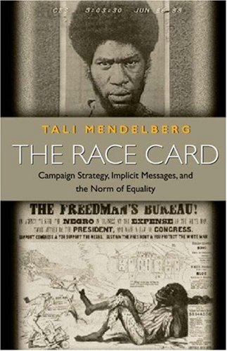 9780691070704: The Race Card – Campaign Strategy, Implicit Messages, & the Norm of Equality: Campaign Strategy, Implicit Messages, and the Norm of Equality