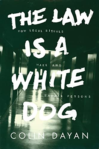 9780691070919: The Law Is a White Dog – How Legal Rituals Make and Unmake Persons