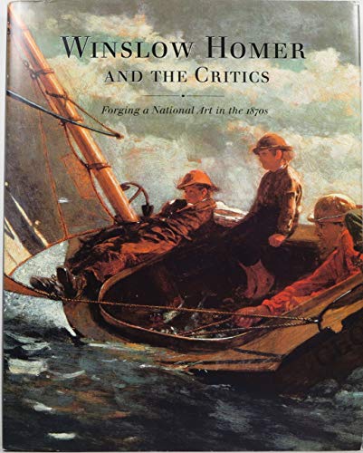 9780691070995: Winslow Homer and the Critics: Forging a National Art in the 1870s