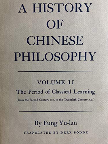 Stock image for History of Chinese Philosophy, Volume 2: The Period of Classical Learning from the Second Century B.C. to the Twentieth Century A.D for sale by ThriftBooks-Dallas