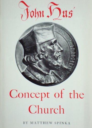 Stock image for John Hus: Concept of Church for sale by Irish Booksellers