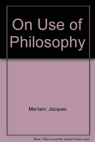 Imagen de archivo de On the Use of Philosophy: Three Essays (Princeton Legacy Library) a la venta por Best and Fastest Books