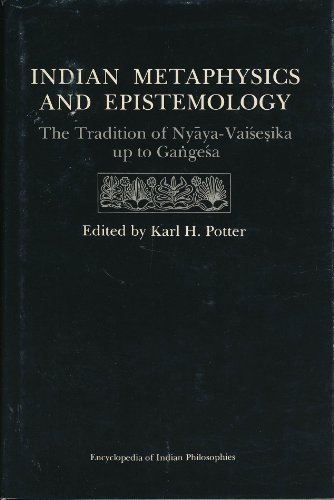 Beispielbild fr Indian Metaphysics and Epistemology: The Tradition of Nyaya-Vaisesika up to Gangesa. zum Verkauf von Antiquariat Schwarz & Grmling GbR
