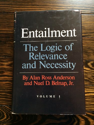 9780691071923: Entailment, Vol. 1: The Logic of Relevance and Necessity
