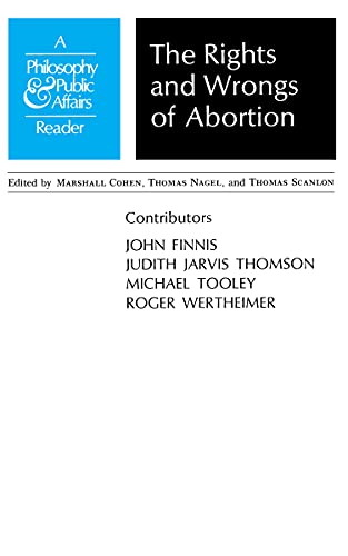 Rights and Wrongs of Abortion: A Philosophy and Public Affairs Reader (Philosophy and Public Affairs Readers) (9780691071978) by Cohen, Marshall