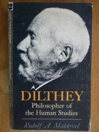 Beispielbild fr Dilthey : Philosopher of the Human Studies zum Verkauf von Better World Books