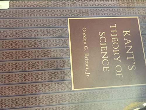 Kant's Theory of Science (Princeton Legacy Library, 1620) (9780691072210) by Brittan Jr., Gordon G.