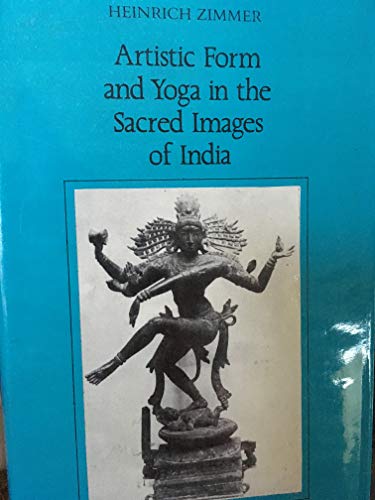 9780691072890: Zimmer:artistic Form & Yoga In The Sacred Images Of India Cloth (Works by Heinrich Zimmer, 7)