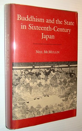 9780691072913: Buddhism and the State in Sixteenth-Century Japan