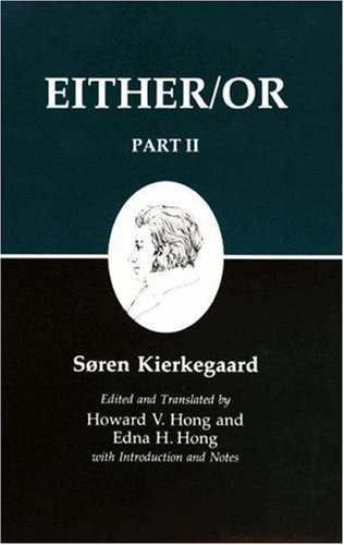 Either/Or, Part II (Kierkegaard's Writings, Vol 4) (9780691073163) by Kierkegaard, SÃ¸ren