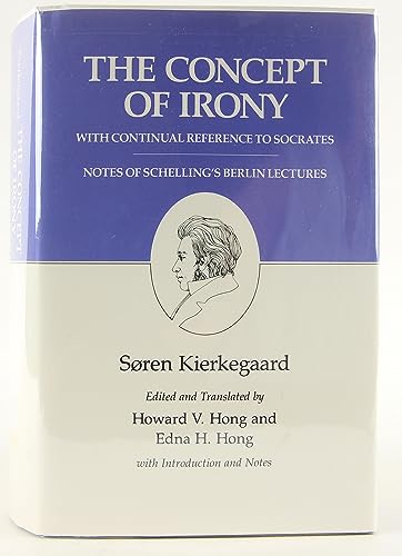 9780691073545: Kierkegaard's Writings, II, Volume 2: The Concept of Irony, with Continual Reference to Socrates/Notes of Schelling's Berlin Lectures (Kierkegaard's Writings, 35)