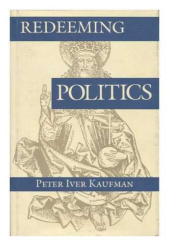 Imagen de archivo de Redeeming Politics (Studies in Church and State) a la venta por Willis Monie-Books, ABAA