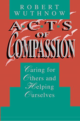 9780691073903: Acts of Compassion: Caring for Others and Helping Ourselves