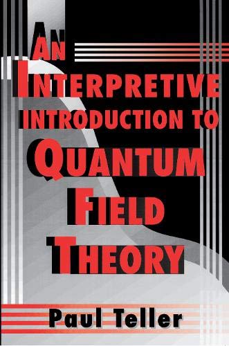 9780691074085: An Interpretive Introduction to Quantum Field Theory