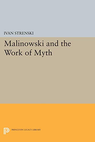 Beispielbild fr Malinowski and the Work of Myth zum Verkauf von Joseph Burridge Books