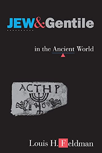 9780691074160: Jew and Gentile in the Ancient World: Attitudes and Interactions from Alexander to Justinian