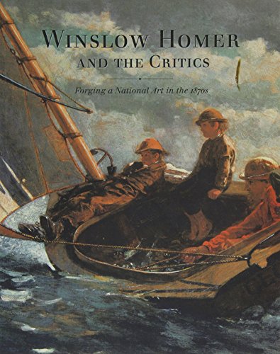 9780691074306: Winslow Homer and the Critics: Forging a National Art in the 1870s