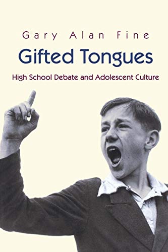 9780691074498: Gifted Tongues: High School Debate and Adolescent Culture