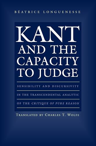 9780691074511: Kant and the Capacity to Judge: Sensibility and Discursivity in the Transcendental Analytic of the "Critique of Pure Reason"
