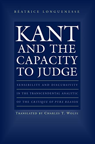 9780691074511: Kant and the Capacity to Judge: Sensibility and Discursivity in the Transcendental Analytic of the "Critique of Pure Reason": Sensibility and ... Analytic of Critique of Pure Reason