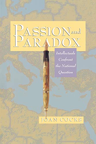 Beispielbild fr Passion and Paradox: Intellectuals Confront the National Question zum Verkauf von WorldofBooks