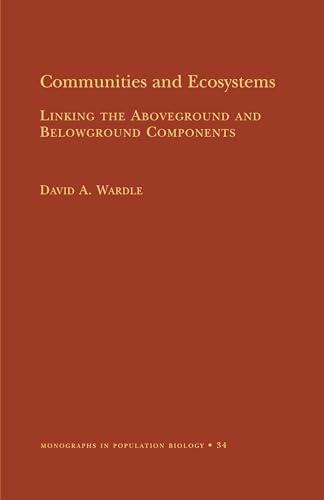Stock image for Communities and Ecosystems: Linking the Aboveground and Belowground Components (MPB-34) (Monographs in Population Biology, 34) for sale by HPB-Red