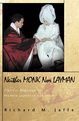 9780691074955: Neither Monk nor Layman: Clerical Marriage in Modern Japanese Buddhism (Buddhisms: A Princeton University Press Series, 3)