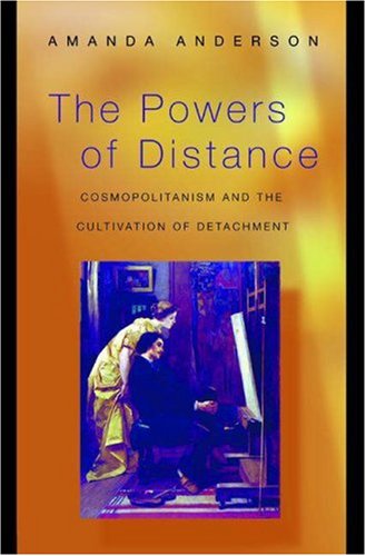 Beispielbild fr The Powers of Distance: Cosmopolitanism and the Cultivation of Detachment. zum Verkauf von Labyrinth Books