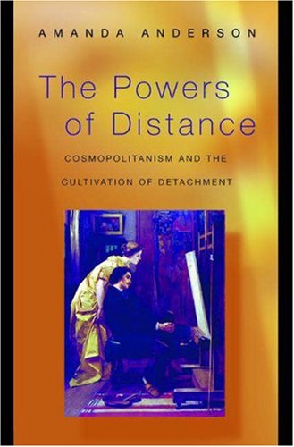 9780691074962: The Powers of Distance: Cosmopolitanism and the Cultivation of Detachment