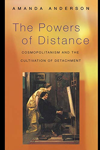 9780691074979: The Powers of Distance: Cosmopolitanism and the Cultivation of Detachment.