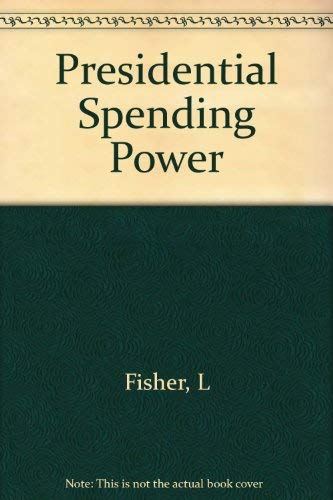 Imagen de archivo de Presidential Spending Power a la venta por G. & J. CHESTERS