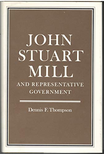 9780691075822: John Stuart Mill and Representative Government (Princeton Legacy Library)