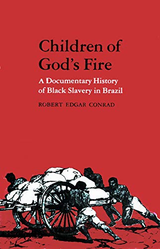 Stock image for Children of God's Fire: A Documentary History of Black Slavery in Brazil for sale by ThriftBooks-Atlanta