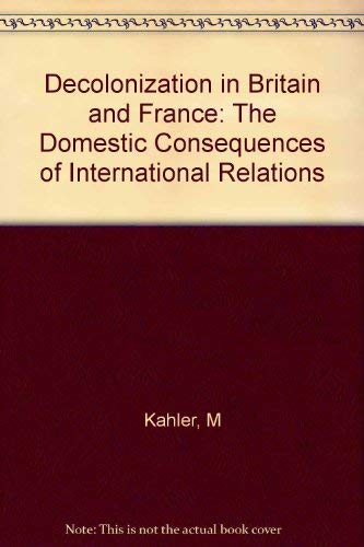 Beispielbild fr Decolonization in Britain and France : The Domestic Consequences of International Relations zum Verkauf von PsychoBabel & Skoob Books